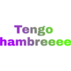 Tengo
hambreeee