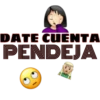 DATE CUENTA
PENDEJA
