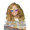 Algo que me quieras decir?
