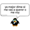 ya mejor dime si
me vas a querer o
me voy
@Yosoyteba
