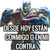 DESDE HOY ESTÁN
CONMIGO O EN MI
CONTRA