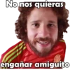 No nos quieras
engañar amiguito
