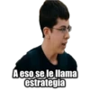 A eso se le llama
estrategia
