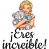 ¡Eres
increible!