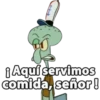 ¡Aqui servimos
comida, señor!