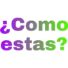 ¿Como
estas?