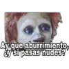 Ay que aburrimiento, ¿y si pasas nudes?