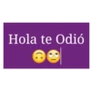 Hola te Odió
