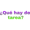 ¿Qué hay de
tarea?