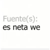 Fuente(s):
es neta we