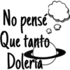 No pensé
Que tanto
Doleria