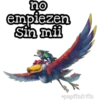 no
empiezen
Sin mii
*papitafrita