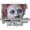 Ay que aburrimiento, ¿y si mejor vamos por pupas?