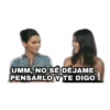 ALT DIN
PNSION
UMM, NO SÉ DÉJAME
PENSARLO Y TE DIGO