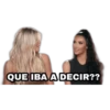 QUE IBA A DECIR??