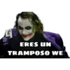 ERES UN TRAMPOSO WE
