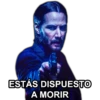 ESTÁS DISPUESTO
A MORIR