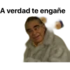 A verdad te engañe