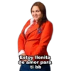 Estoy llenita
de amor para
ti bb