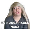 TU NUNCA HACES
NADA
@Ayjaneth