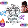 I♡♡
YO
QUIERO
VER MÁS
ALLA
DE TU
INTERIOR
VOPA