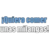 1Quiero comer
unas milangas!