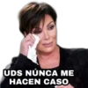 UDS NÚNCA ME
HACEN CASO