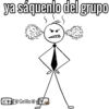 ya sáquenlo del grupo
tYGrilloY