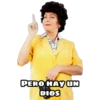 PERO HAY UN
DIOS