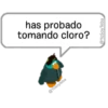 has probado
tomando cloro?
@Yosoyteba
@YoSoyTeba