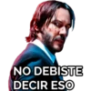 NO DEBISTE
DECIR ESO