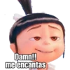 Damn!
me encantas