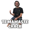 @SoyChooqomilq TE MAMASTE CRACK