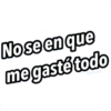No se en que
me gasté todo
Graffadilaz
