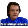 Ya ni la friegas deveras