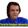 Ya ni la friegas déverás