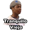 Tranquilo
Viejo