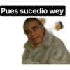 Pues sucedio wey
