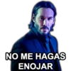 NO ME HAGAS
ENOJAR
