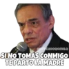 SI NO TOMAS CONMIGO TE PARTO LA MADRE