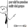 por ahí te puedes
salir del grupo
EtS Grillo