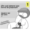 ¿Por qué siempre usas
filtros de Snapchat?
Quiero ver
tu cara
:)
Traduccións
Catana Comicss
1