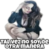 Kere Bettles
TALVEZ NO SOY DE
OTRA MANERA