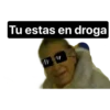 Tu estas en droga
|||