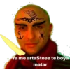 Ya me artaSteee te boya
matar