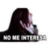 NO ME INTERESA