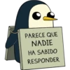 PARECE QUE
NADIE
HA SABIDO
RESPONDER