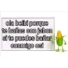 ola beibi porque
te bañas con jabon
si te puedes bañar
conmigo osi
