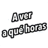Aver
a qué horas
Graffadilaz