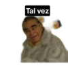 Tal vez